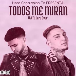 Ovi Ft. Lary Over – Todos Me Miran